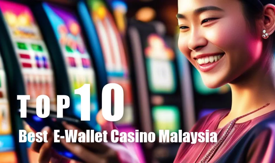 Best E-Wallet Slots for Malaysian Players